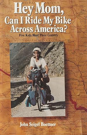 Imagen del vendedor de Hey Mom, Can I Ride My Bike Across America?: Five Kids Meet Their Country a la venta por Elam's Books