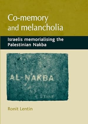 Seller image for Co-memory and melancholia: Israelis memorialising the Palestinian Nakba for sale by WeBuyBooks