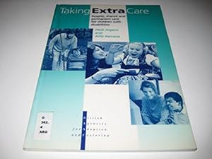 Imagen del vendedor de Taking Extra Care: Respite, Shared and Permanent Care for Children with Disabilities a la venta por WeBuyBooks