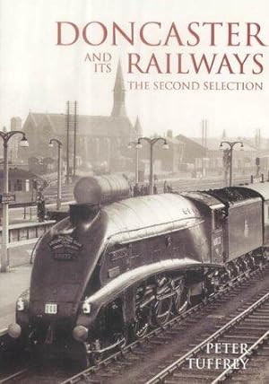 Seller image for Doncaster and Its Railways: The Second Selection for sale by WeBuyBooks