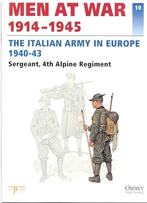 Seller image for Men At War 1914-1945. the Lead Soldier Collection. 10. the Italian Army in Europe 1940-43 Sergeant, 4th Alpine Regiment for sale by Literary Cat Books