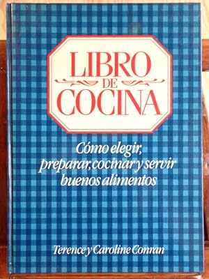 Seller image for LIBRO DE COCINA. Cmo elegir, preparar, cocinar y servir buenos alimentos. for sale by LIBRERA ROBESPIERRE