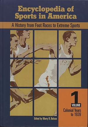 Seller image for ENCYCLOPEDIA OF SPORTS IN AMERICA - A HISTORY FROM FOOT RACES TO EXTREME SPORTS, VOLUME ONE, COLONIAL YEARS TO 1939 for sale by Sportspages