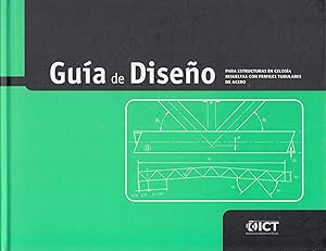 GUIA DE DISEÑO Para Estructuras en Celosía Resueltas con Perfiles Tubulares de Acero