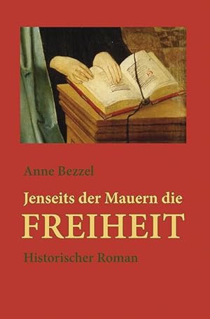 Bild des Verkufers fr Jenseits der Mauern die Freiheit: Historischer Roman zum Verkauf von Rheinberg-Buch Andreas Meier eK