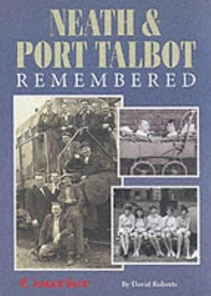 Seller image for Neath and Port Talbot Remembered for sale by WeBuyBooks