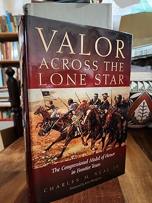 Immagine del venditore per Valor Across the Lone Star: The Congressional Medal of Honor in Frontier Texas venduto da Nash Books
