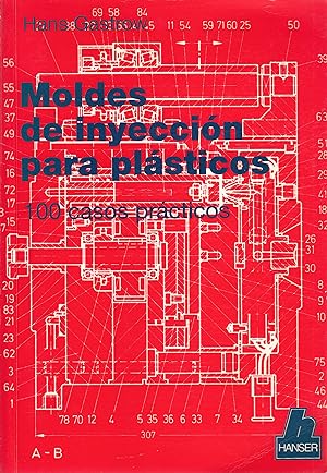 Seller image for MOLDES DE INYECCIN PARA PLSTICOS 100 Casos Prcticos (Edicin Espaola con 109 Casos Prcticos) for sale by Libreria Rosela