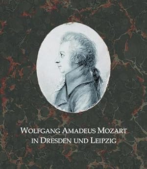 Seller image for Wolfgang Amadeus Mozart in Dresden und Leipzig for sale by Rheinberg-Buch Andreas Meier eK