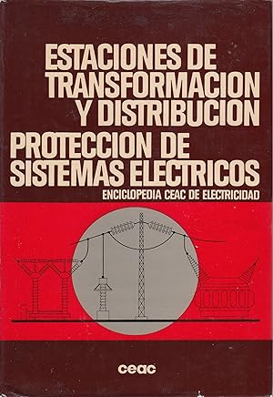 Imagen del vendedor de ESTACIONES DE TRANSFORAMACIN Y DISTRIBUCIN PROTECCIN DE SISTEMAS ELECTRICOS. Enciclopedia CEAC de Electricidad a la venta por Libreria Rosela