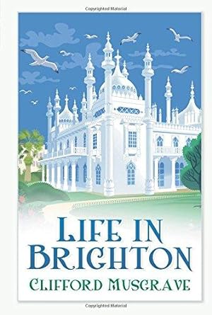 Seller image for Life in Brighton for sale by WeBuyBooks