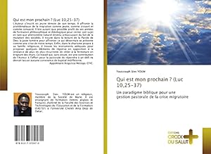 Seller image for Qui est mon prochain ? (Luc 10,25-37): Un paradigme biblique pour une gestion pastorale de la crise migratoire for sale by WeBuyBooks