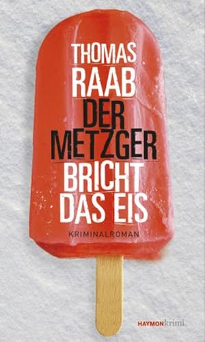 Bild des Verkufers fr Der Metzger bricht das Eis: Kriminalroman (HAYMON TASCHENBUCH) zum Verkauf von Rheinberg-Buch Andreas Meier eK
