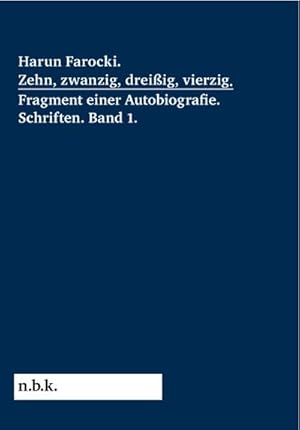 Bild des Verkufers fr Harun Farocki. Zehn, zwanzig, dreiig, vierzig. Fragment einer Autobiografie: Schriften Band 1 (n.b.k. Diskurs 10) (Harun Farocki: Schriften) zum Verkauf von Rheinberg-Buch Andreas Meier eK