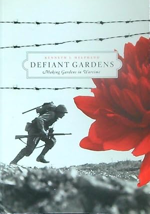 Seller image for Defiant Gardens: Making Gardens in Wartime for sale by Librodifaccia
