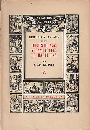 Imagen del vendedor de HISTORIA Y LEYENDA DE LAS FUENTES URBANAS Y CAMPESTRES DE BARCELONA a la venta por Libreria Rosela