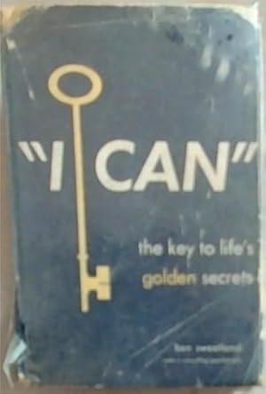 Bild des Verkufers fr I Can!; The Key To Life's Golden Secrets zum Verkauf von Chapter 1