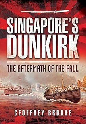 Seller image for Singapore's Dunkirk: The Aftermath of the Fall for sale by WeBuyBooks