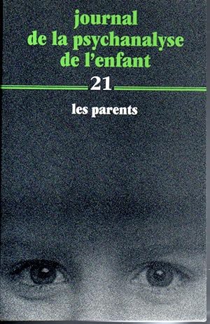 Journal de la psychanalyse de l'enfant n°21: Les parents