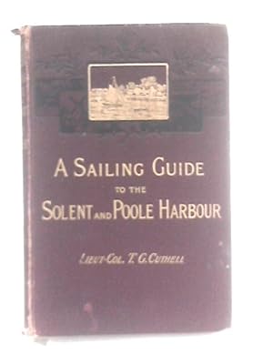 Bild des Verkufers fr A Sailing Guide To The Solent And Poole Harbour zum Verkauf von World of Rare Books
