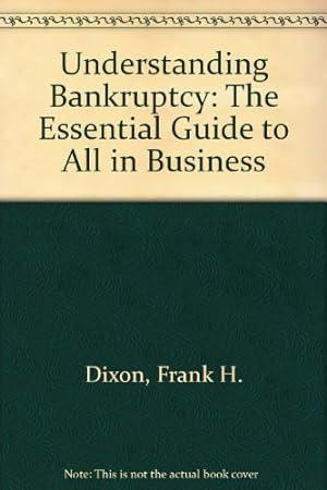 Bild des Verkufers fr Understanding Bankruptcy: The Essential Guide to All in Business zum Verkauf von WeBuyBooks
