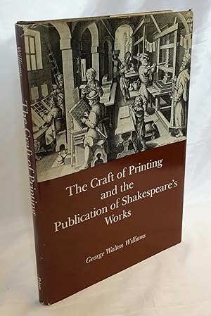 The Craft of Printing and the Publication of Shakespeare's Works.