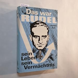 Seller image for Das war Rudel sein Leben - sein Vermchtnis die erste vollstndige Biographie des groen Soldaten for sale by Gebrauchtbcherlogistik  H.J. Lauterbach