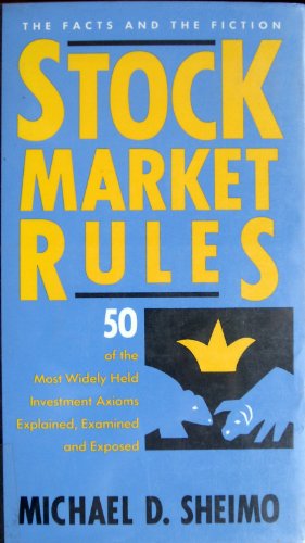 Bild des Verkufers fr Stock Market Rules: 50 of the Most Widely Held Axioms - Explained, Examined and Exposed zum Verkauf von WeBuyBooks