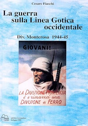 Immagine del venditore per La guerra sulla linea gotica occidentale. Divisione Monterosa 1944-45 venduto da MULTI BOOK