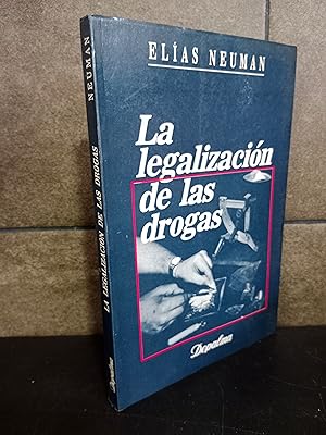 Bild des Verkufers fr La legalizacin de las drogas (Spanish Edition). Elas Neuman. zum Verkauf von Lauso Books