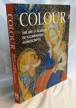 Seller image for Colour. The Art and Science of Illuminated Manuscripts. for sale by Addyman Books