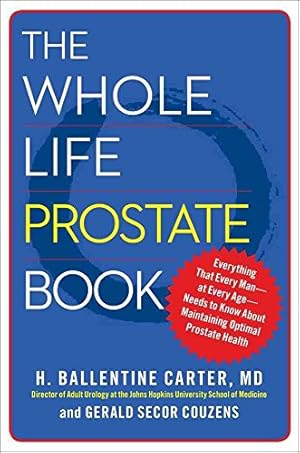 Image du vendeur pour The Whole Life Prostate Book: Everything That Every Man-at Every Age-Needs to Know About Maintaining Optimal Prostate Health mis en vente par WeBuyBooks