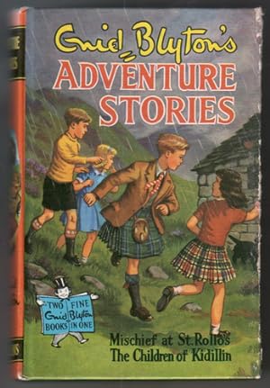 Seller image for Enid Blyton's Adventure Stories: Mischief at St Rollo's and The Children of Kidillin for sale by The Children's Bookshop
