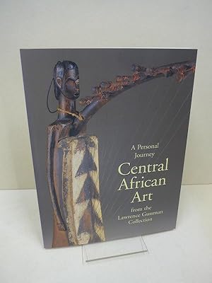 A Personal Journey: Central African Art from the Lawrence Gussman Collection.