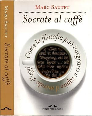 Image du vendeur pour Socrate al caff. Come la filosofia pu insegnarci a capire il mondo d'oggi mis en vente par iolibrocarmine