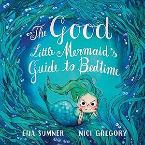 Seller image for Good Little Mermaid's Guide to Bedtime for sale by GreatBookPrices