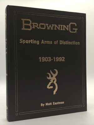 Imagen del vendedor de Browning Sporting Arms of Distinction: 1903-1992 a la venta por ThriftBooksVintage
