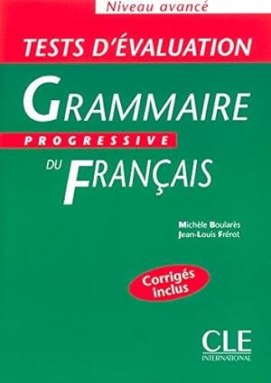 Imagen del vendedor de Grammaire progressive du francais: Tests d'evaluation avance a la venta por WeBuyBooks