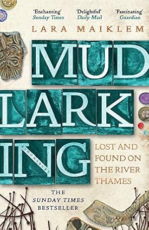 Seller image for Mudlarking: Lost and Found on the River Thames for sale by WeBuyBooks