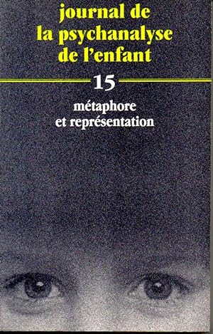 Journal de la psychanalyse de l'enfant n°15: Métaphore et représentation