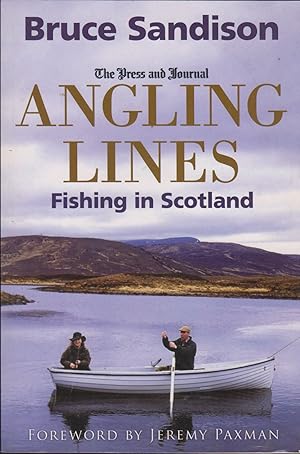 Seller image for THE PRESS AND JOURNAL ANGLING LINES: FISHING IN SCOTLAND. By Bruce Sandison. for sale by Coch-y-Bonddu Books Ltd