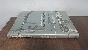 Imagen del vendedor de Pictorial History of the Sub Machine Gun a la venta por BoundlessBookstore