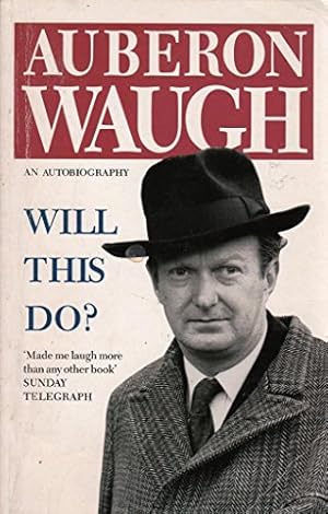 Imagen del vendedor de Will This Do?: The First Fifty Years of Auberon Waugh a la venta por WeBuyBooks 2