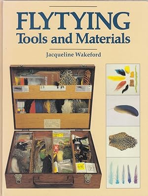 Bild des Verkufers fr FLYTYING TOOLS & MATERIALS. By Jacqueline Wakeford. zum Verkauf von Coch-y-Bonddu Books Ltd