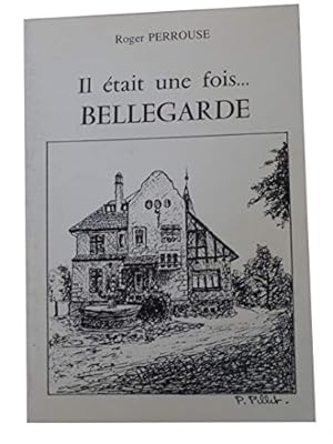 Seller image for Il tait une fois Bellegarde for sale by Ammareal