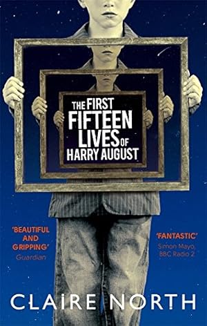 Imagen del vendedor de The First Fifteen Lives of Harry August: The word-of-mouth bestseller you won't want to miss a la venta por WeBuyBooks