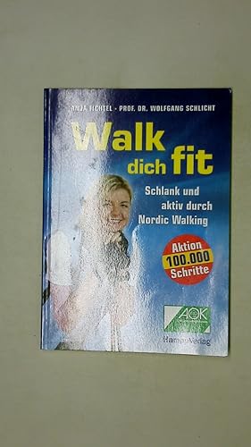 Bild des Verkufers fr WALK DICH FIT. schlank und aktiv durch Nordic Walking ; Aktion 100000 Schritte zum Verkauf von HPI, Inhaber Uwe Hammermller