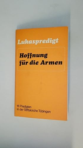 Seller image for LUKASPREDIGT. Hoffnung fr d. Armen ; 16 Predigten in d. Stiftskirche Tbingen for sale by HPI, Inhaber Uwe Hammermller