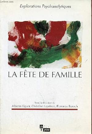 Seller image for La fte de famille - Collection " Explorations Psychanalytiques ". for sale by Le-Livre