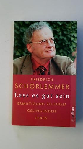 Immagine del venditore per LASS ES GUT SEIN. Ermutigung zu einem gelingenden Leben venduto da HPI, Inhaber Uwe Hammermller